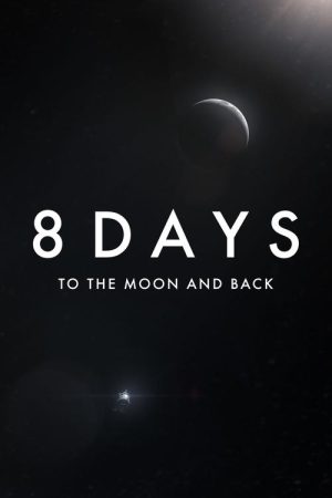 8 Days: To the Moon and Back (2019) poster