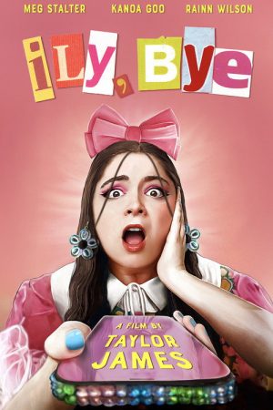 ILY, BYE (2024) poster