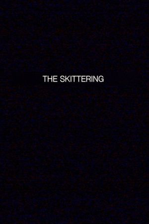 THE SKITTERING (2024) poster