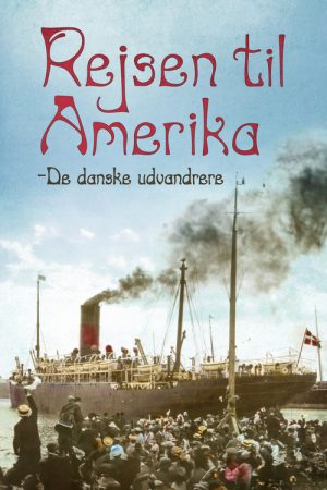 Rejsen til Amerika – de danske udvandrere (2017) poster