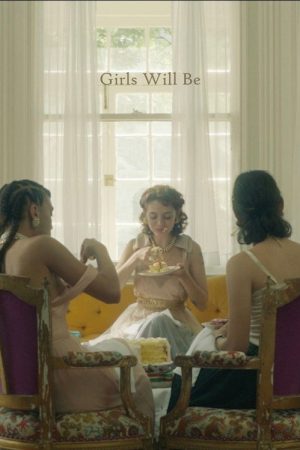 Girls Will Be (2019) poster