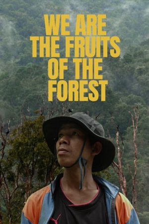 We Are the Fruits of the Forest (2025) poster