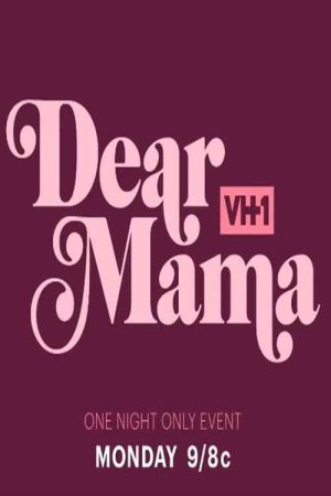 Dear Mama: A Love Letter To Moms (2018) poster
