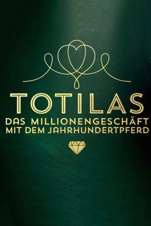 Totilas – The Million Dollar Business With The Horse of The Century (2021) poster