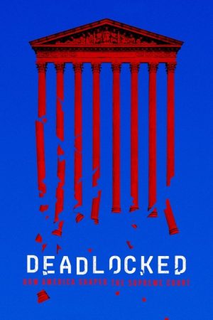 Deadlocked: How America Shaped the Supreme Court (2023) poster