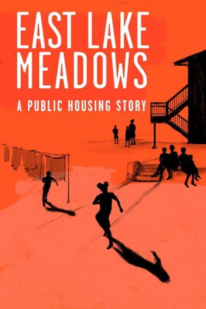 East Lake Meadows: A Public Housing Story (2020) poster