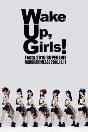 Wake Up, Girls！Festa. 2016 SUPER LIVE (2016) poster