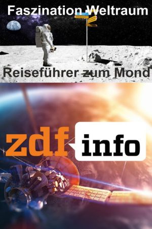 Faszination Weltraum – Reiseführer zum Mond (2019) poster