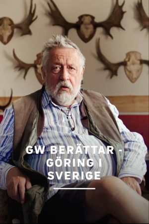 GW berättar – Göring i Sverige (2019) poster