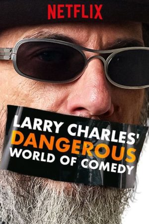 Larry Charles’ Dangerous World of Comedy (2019) poster