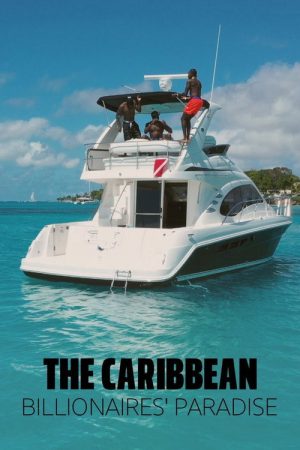 The Caribbean: Billionaires’ Paradise (2023) poster
