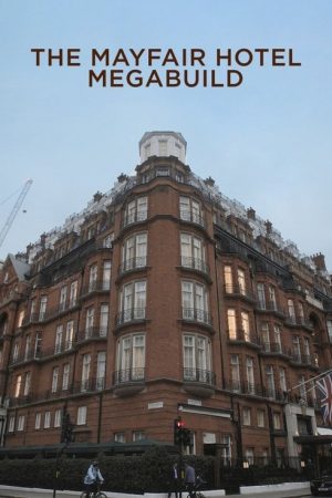 The Mayfair Hotel Megabuild (2023) poster