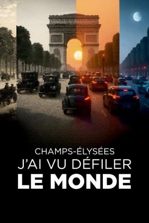 Champs-Elysées : j’ai vu défiler le monde (2025) poster