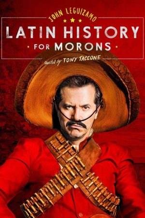 John Leguizamo’s Latin History for Morons (2018) poster