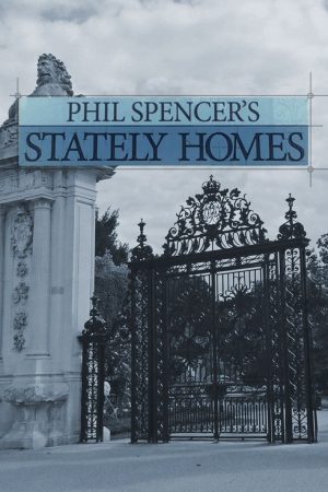Phil Spencer’s Stately Homes (2016) poster