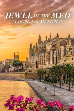 Jewel of the Med: Majorca and Menorca (2025) poster