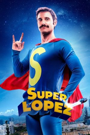 Superlopez (2018) poster