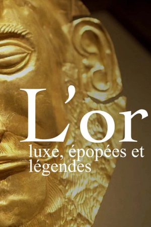L’or : luxe, épopées et légendes (2023) poster