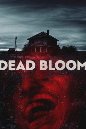 Dead Bloom (2025) poster