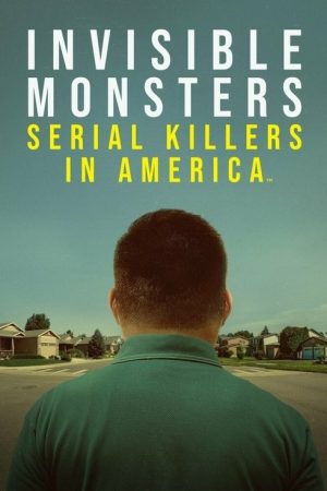 Invisible Monsters: Serial Killers in America (2021) poster
