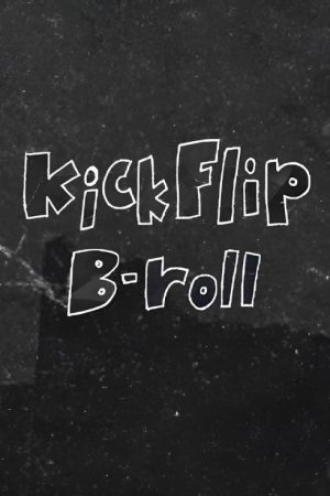 KickFlip B-roll (2025) poster