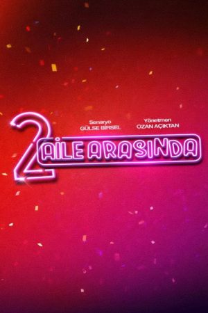 2 Aile Arasında (2026) poster