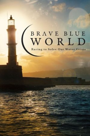 Brave Blue World: Racing to Solve Our Water Crisis (2019) poster