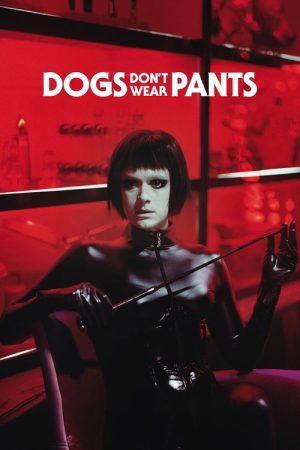 Dogs Don’t Wear Pants (2019) poster