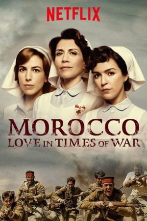 Morocco: Love in Times of War (2017) poster