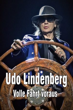 Udo Lindenberg: Volle Fahrt voraus – Begegnungen auf dem Lindischen Ozean (2019) poster