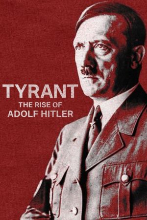 Tyrant: The Rise of Adolf Hitler (2023) poster
