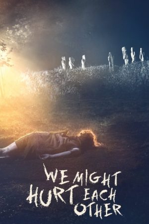 We Might Hurt Each Other (2022) poster
