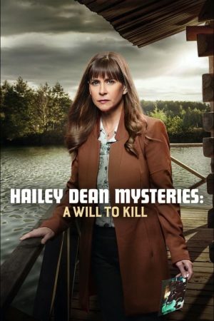Hailey Dean Mysteries: A Will to Kill (2018) poster