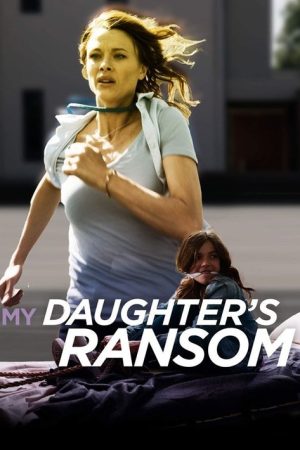 My Daughter’s Ransom (2019) poster