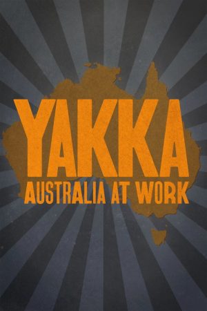 Yakka: Australia At Work (2023) poster