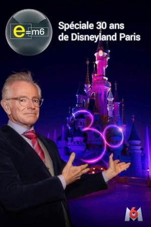 E=M6 : Spéciale 30 ans de Disneyland Paris (2022) poster