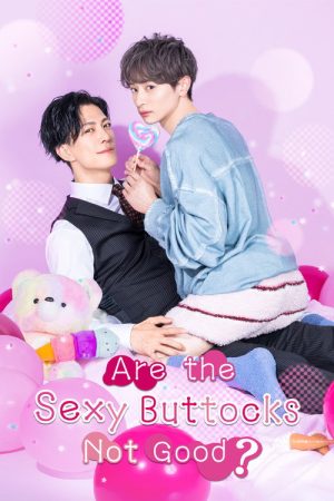 Are the Sexy Buttocks Not Good? (2026) Web Series — Cast, Story & Where to Watch | MovieLinkBD poster