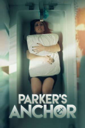 Parker’s Anchor (2017) poster