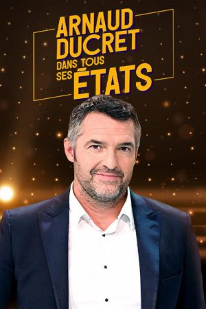 Arnaud Ducret dans tous ses états (2022) poster