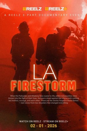 LA Firestorm: Inside the Inferno (2026) poster