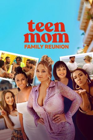Teen Mom: Family Reunion (2022) poster