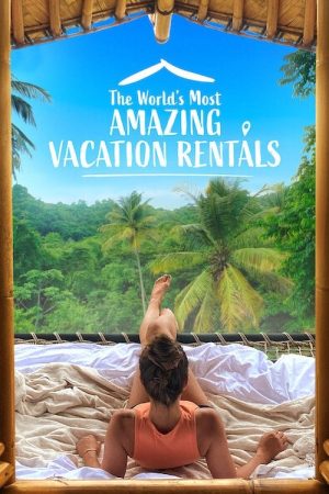 The World’s Most Amazing Vacation Rentals (2021) poster
