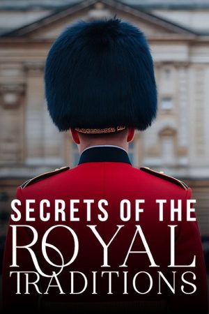 Secrets of the Royal Traditions (2025) poster