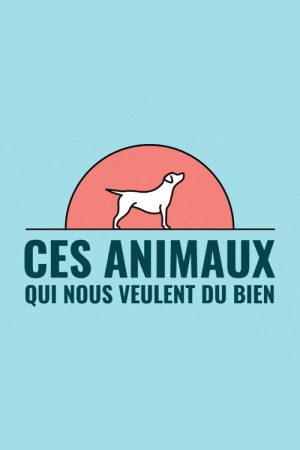 Ces animaux qui nous veulent du bien (2021) poster