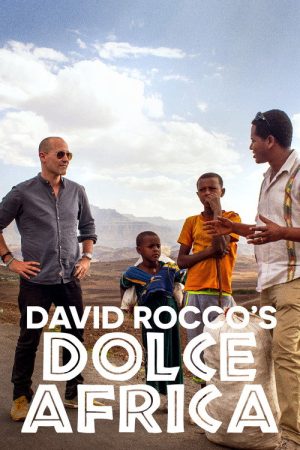 David Rocco’s Dolce Africa (2018) poster