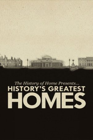 The History of Home Presents: History’s Greatest Homes (2020) poster