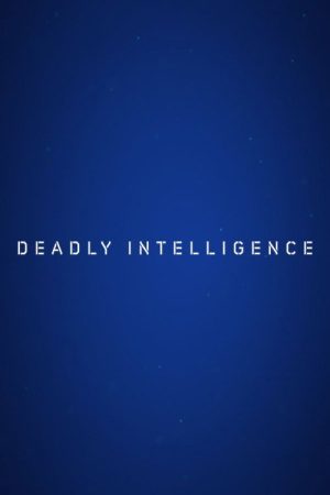 Deadly Intelligence (2018) poster
