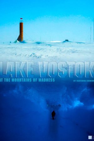 Lake Vostok. At the Mountains of Madness (2017) poster