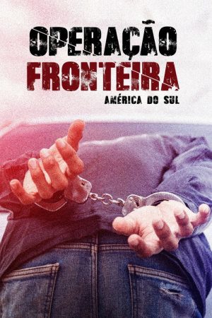 Operação Fronteira: América do Sul (2020) poster