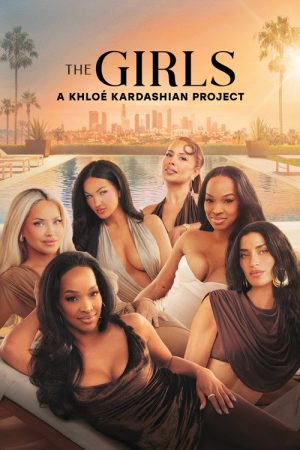 The Girls: A Khloé Kardashian Project (2026) Web Series — Cast, Story & Where to Watch | MovieLinkBD poster